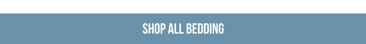[[SHOP ALL BEDDING]]