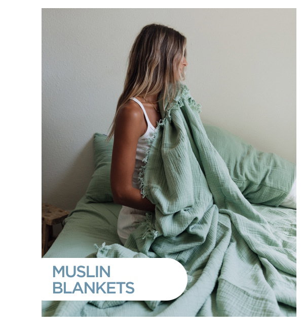 MUSLIN BLANKETS