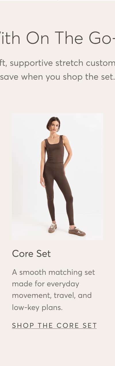 A smooth matching set made for everyday movement, travel, and low-key plans. | Shop The Core Set