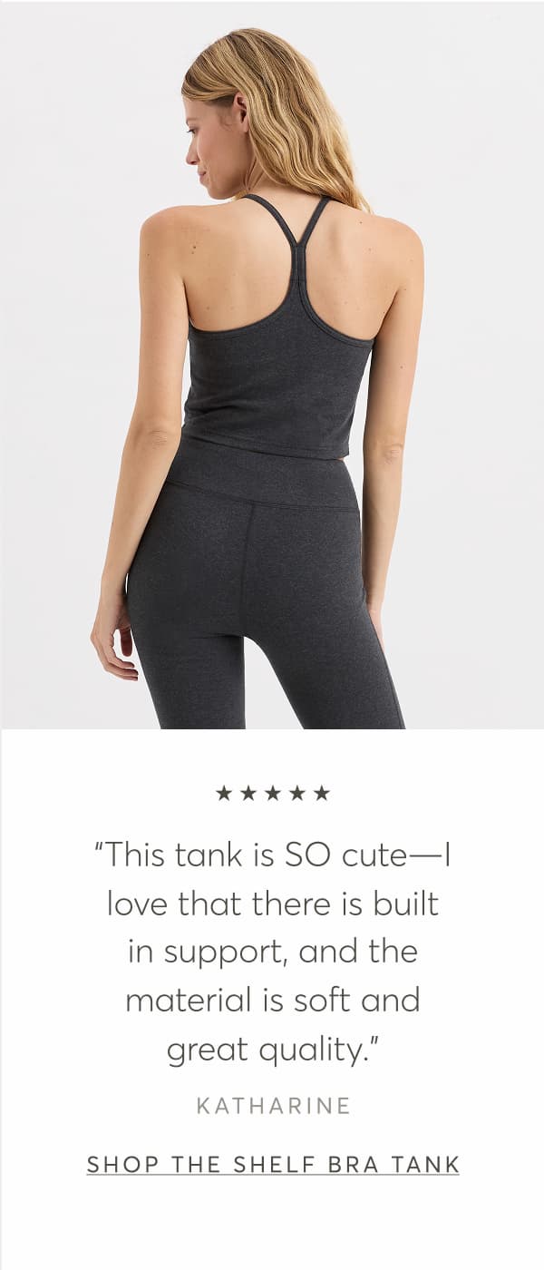 “This tank is SO cute—I love that there is built in support, and the material is soft and great quality.” - Katharine | Shop The Shelf Bra Tank