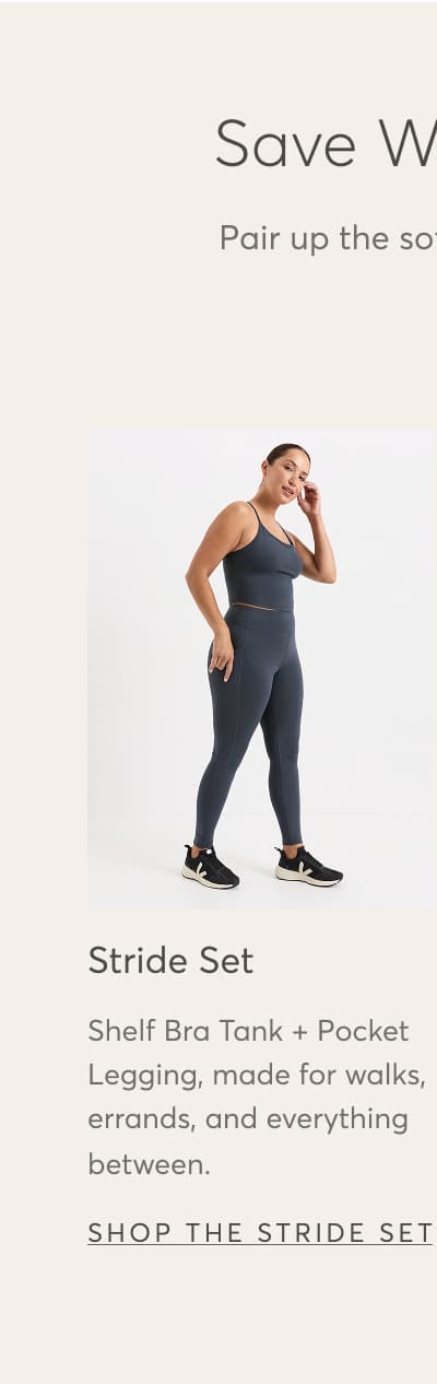Shelf Bra Tank + Pocket Legging, made for walks, errands, and everything between. | Shop The Stride Set