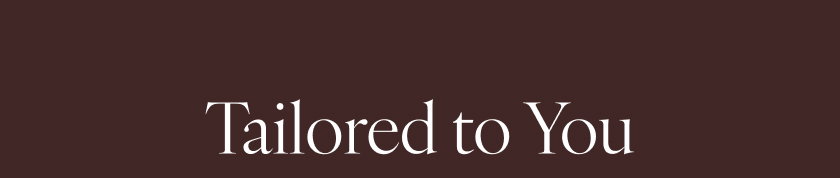 Tailored For You