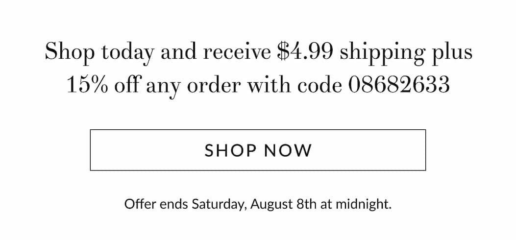 $4.99 shipping plus 15% off any order [Click here to Shop now]