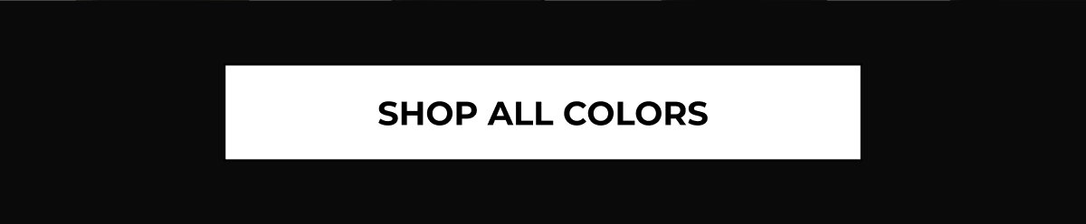 SHOP ALL COLORS