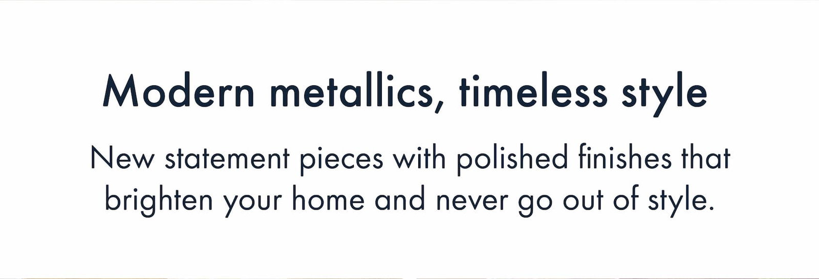 Modern metallics, timeless style