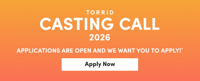Torrid Casting Call 2026 | Applications Are Open and We Want YOU to Apply! | Apply Now > 