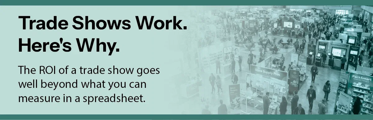 Trade Shows Work. Here's Why.