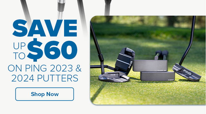 Save up to $60 on PING 2023 & 2024 Putters