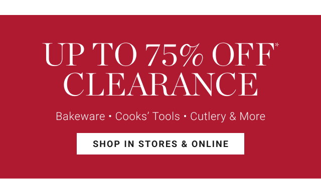 up to 75% off* clearance - shop in stores & online