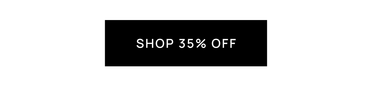 SHOP 35% OFF