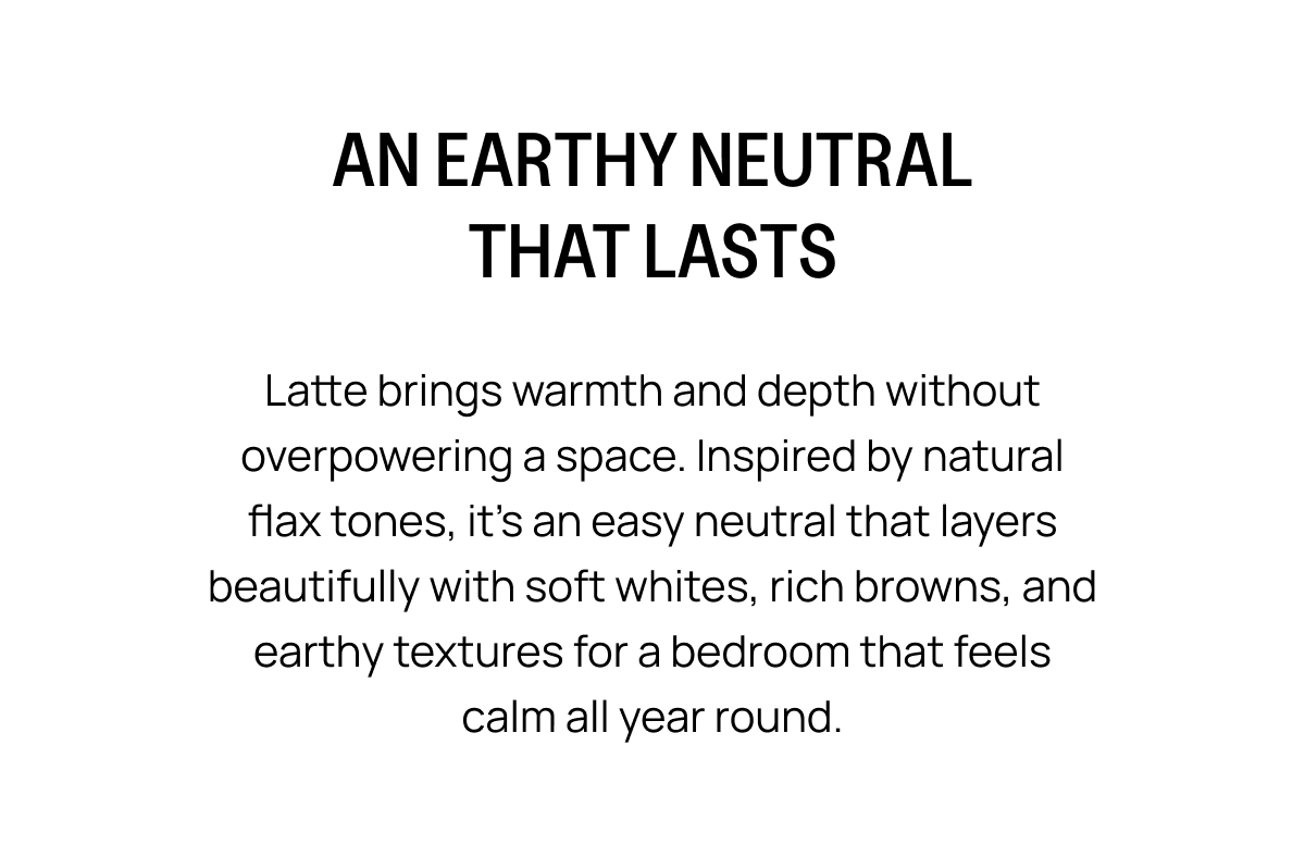 AN EARTHY NEUTRAL THAT LASTS