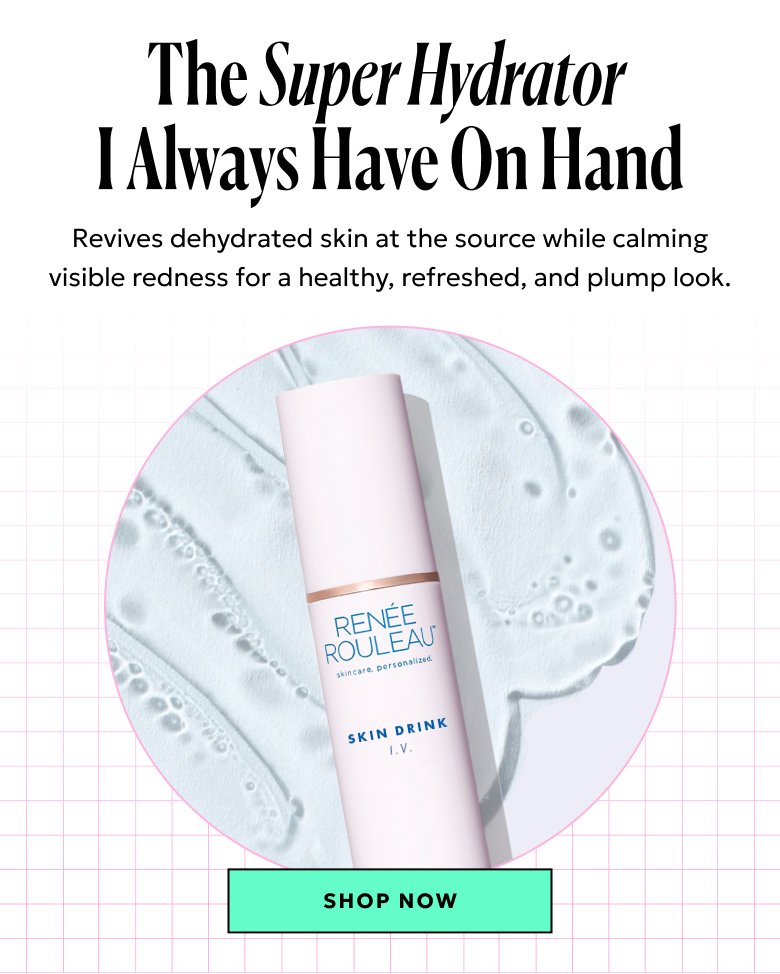 Skin Drink I.V. is the super hydrator I always have on hand. Shop Now.
