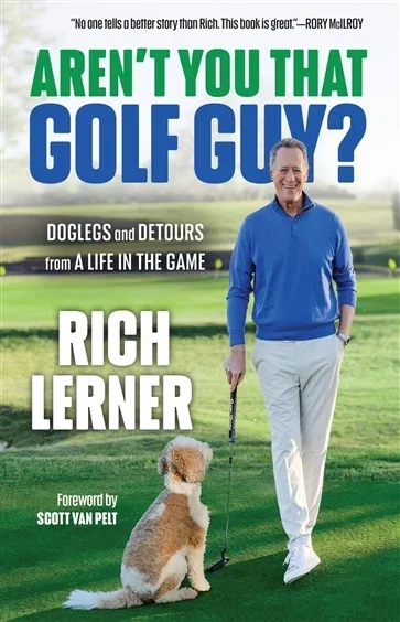Aren't You That Golf Guy?, by Rich Lerner