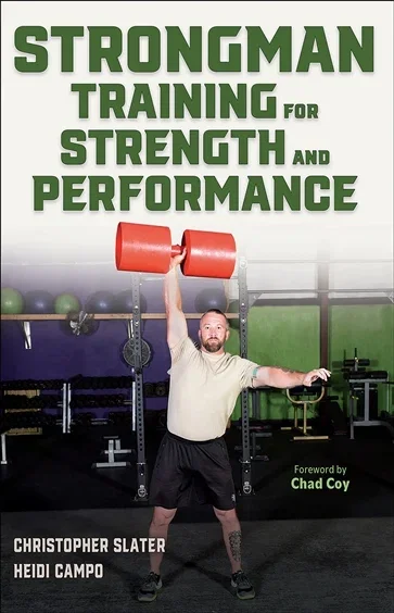 Strongman Training for Strength and Performance, by Christopher Slater
