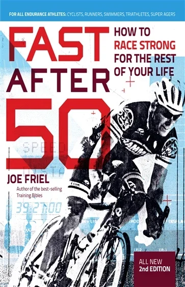 Fast After 50, by Joe Friel