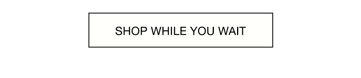 Shop While You Wait 