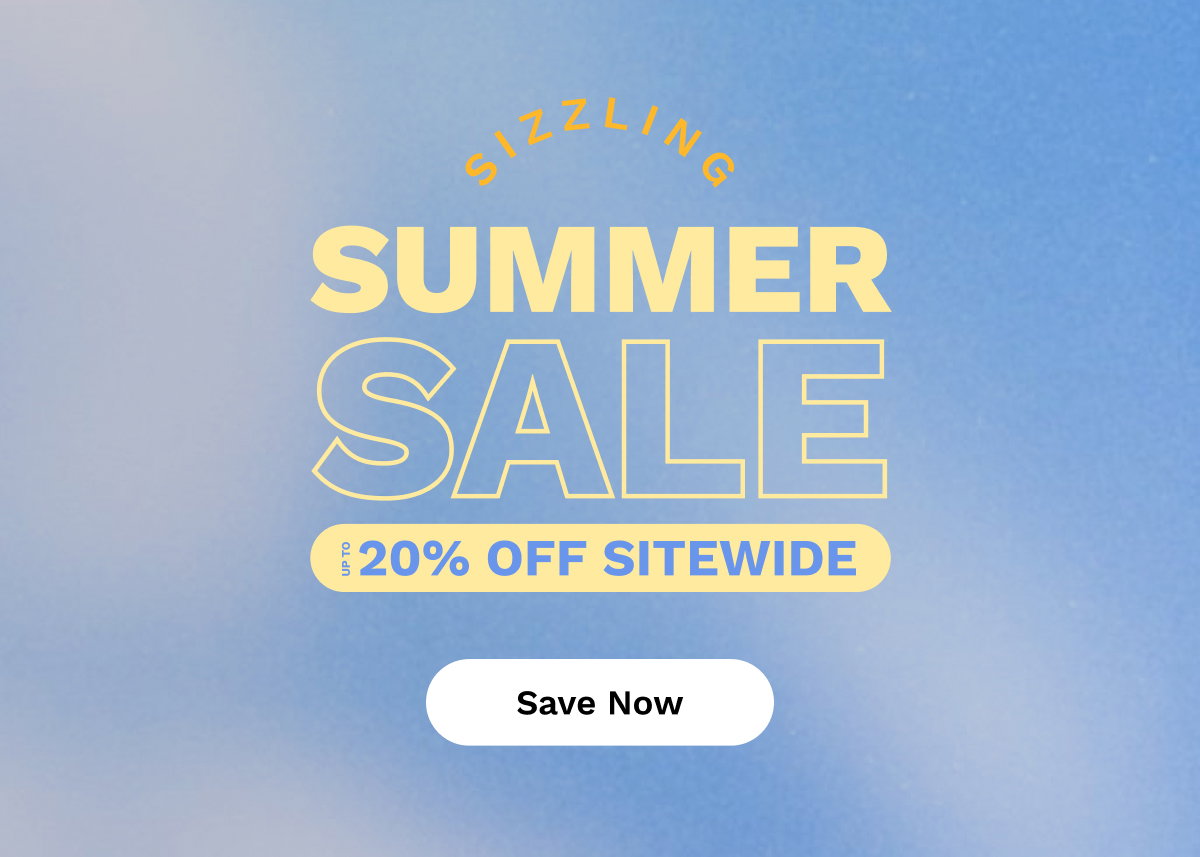 Sizzling Summer Sale Up To 20% OFF Sitewide | Save Now
