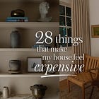 28 small things that make my house feel expensive