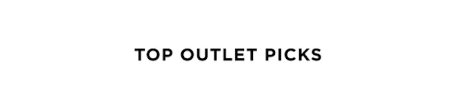 Top Outlet Picks