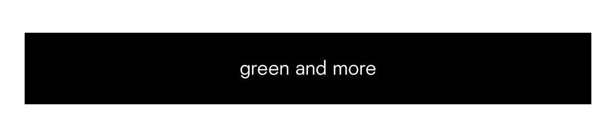 green and more