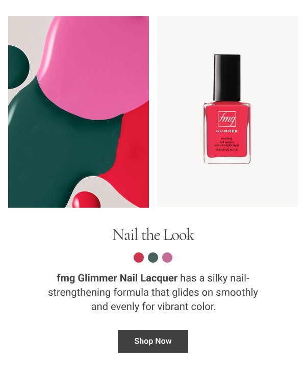 Nail the Look fmg Glimmer Nail Lacquer has a silky nail-strengthening formula that glides on smoothly and evenly for vibrant color. Shop Now 