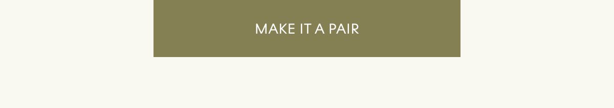 Make it a pair.