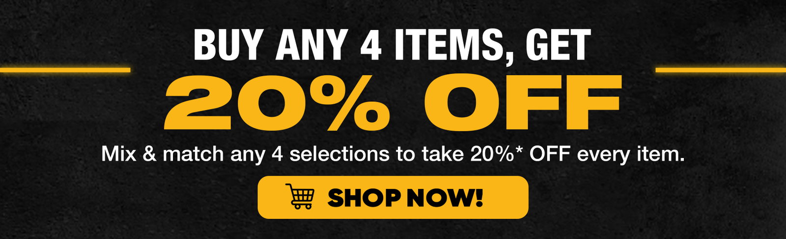 Buy any 4, Get an Extra 20% Off Banner