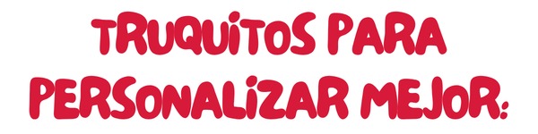 Antes de personalizar, mira estos truquitos