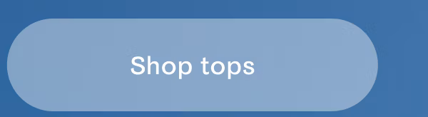 Shop tops