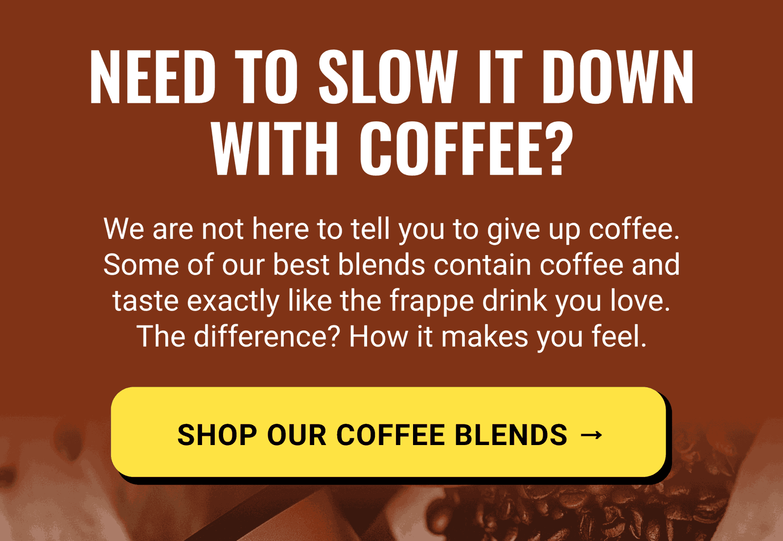 Need to slow it down with coffee? Try this smoothie blends.