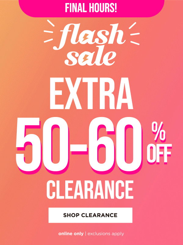 Online only. Extra 50-60% off clearance. Shop now