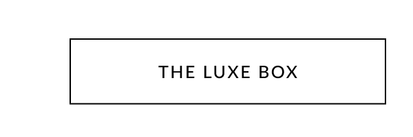 The luxe box