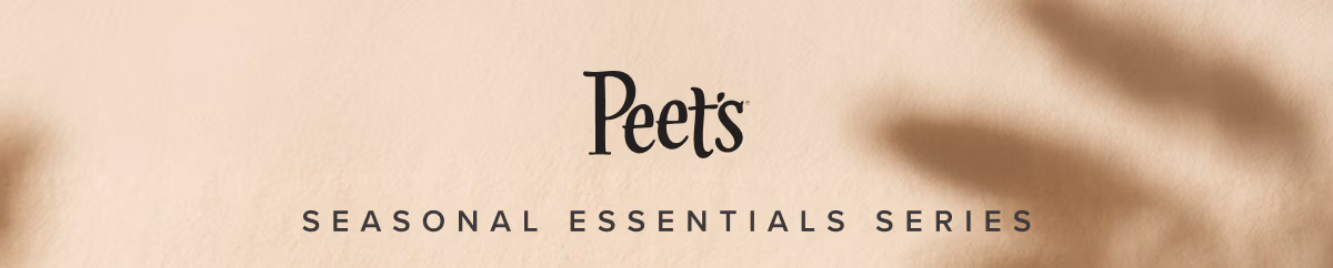 Peet's | Seasonal Essentials Series