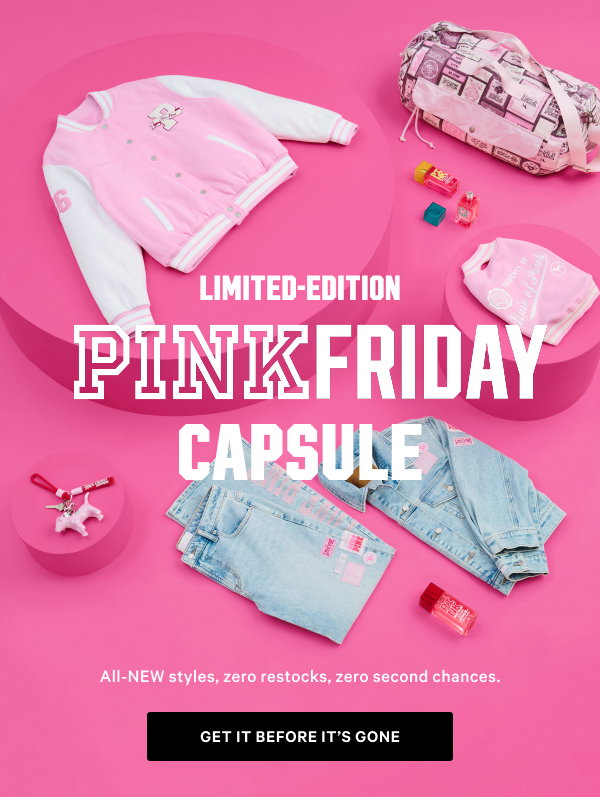 Limited-Edition | PINK FRIDAY CAPSULE | All-NEW styles, zero restocks, zero second chances | GET IT BEFORE IT'S GONE