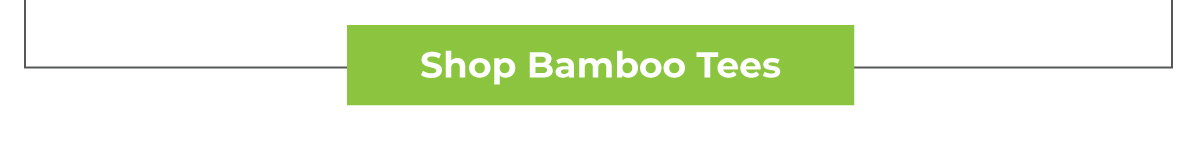Shop Bamboo Tees