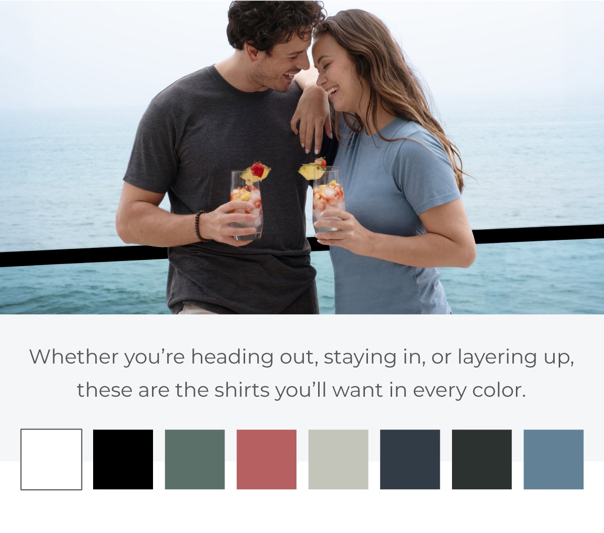 Whether you’re heading out, staying in, or layering up, these are the shirts you’ll want in every color.