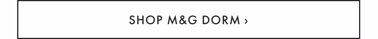 Shop M&G Dorm - Shop Now