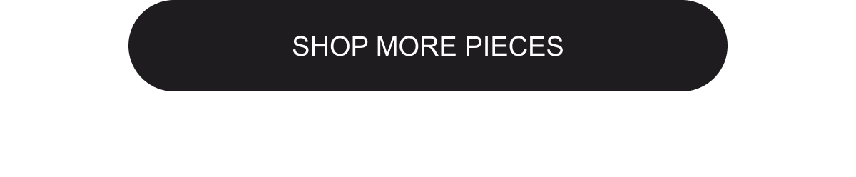 Shop more pieces