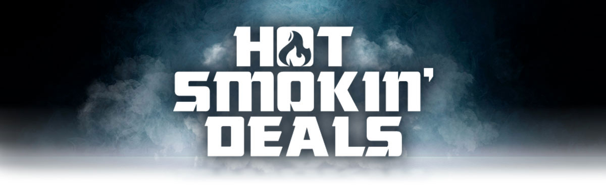 Hot Smokin' Deals