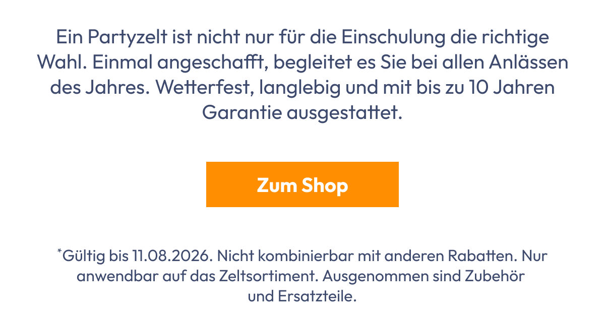 Ein Partyzelt ist nicht nur für die Einschulung die richtige Wahl. Einmal angeschafft, begleitet es…