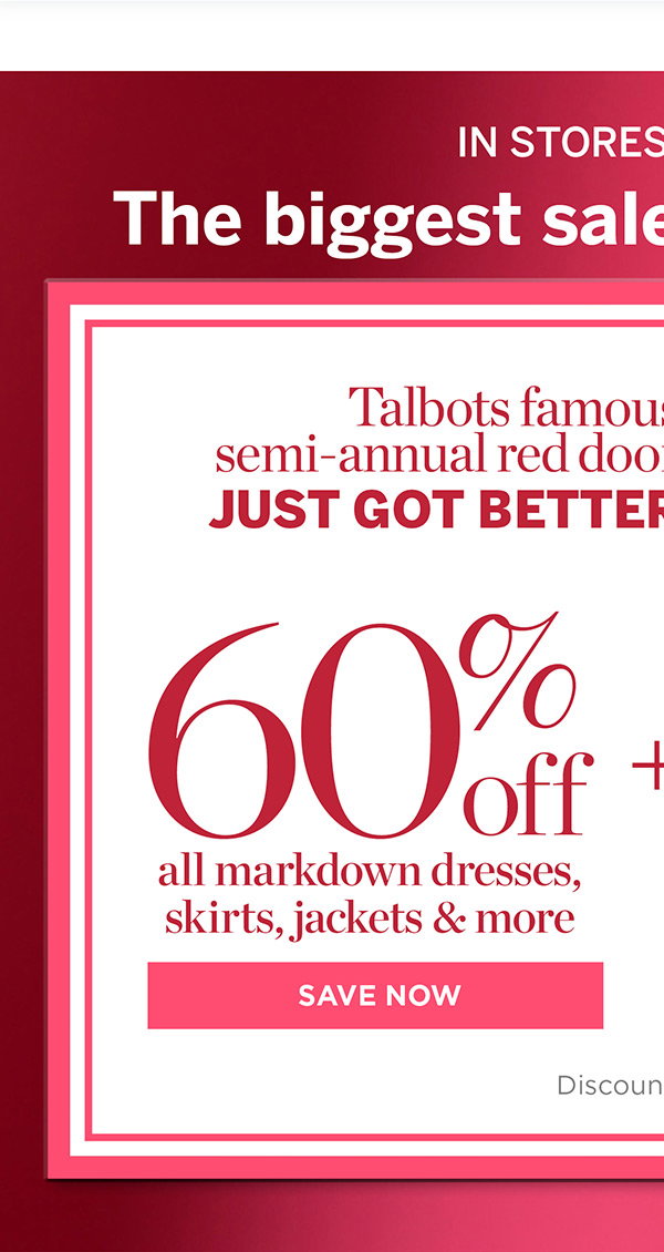 In Stores & Online 60% off all markdown dresses, skirts, jackets & more | Save Now