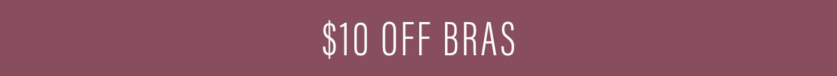 $10 Off Bras