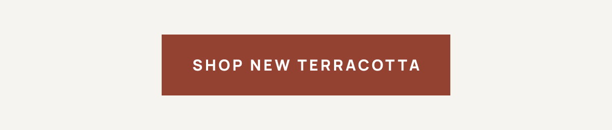 Shop New Terracotta 