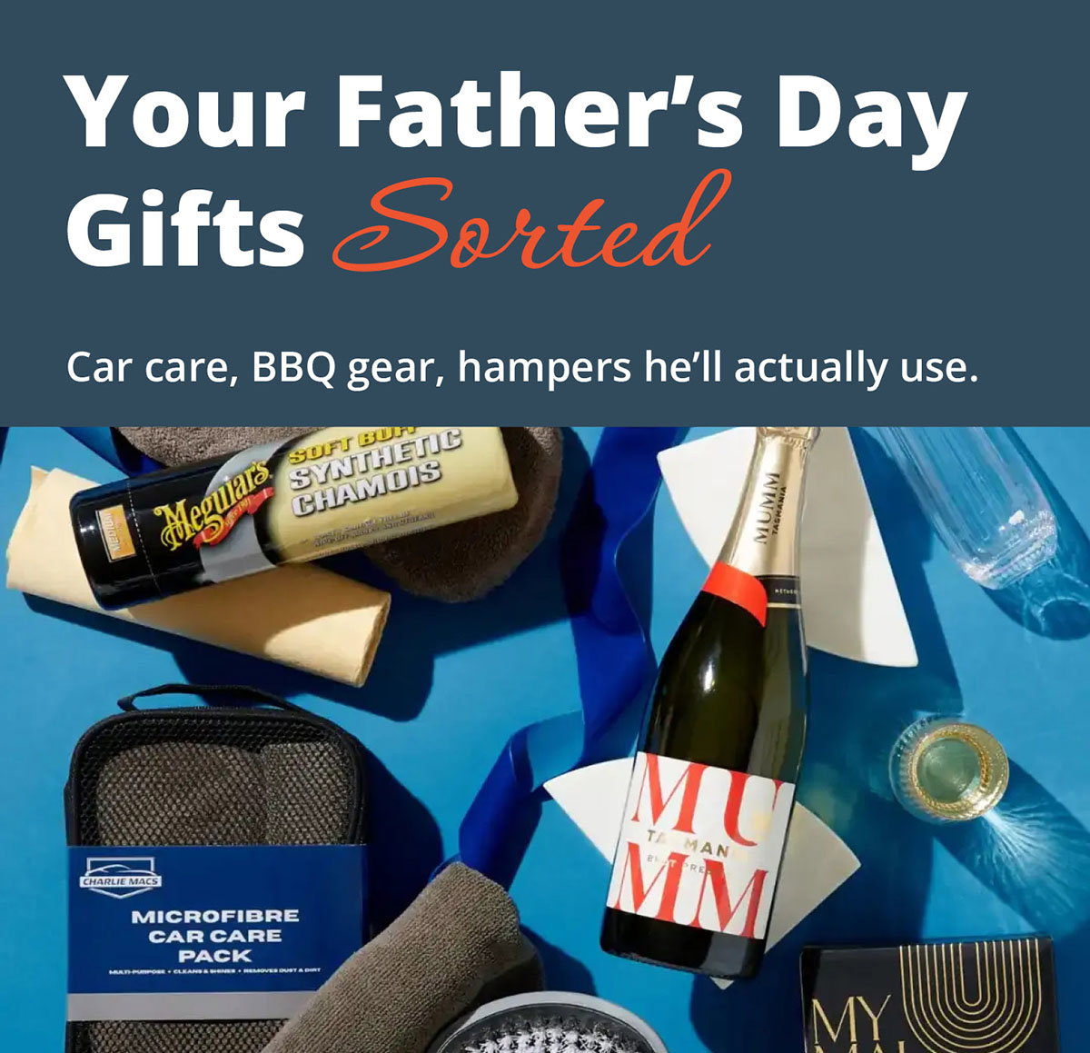 Car care, BBQ gear, hampers he'll actually use.