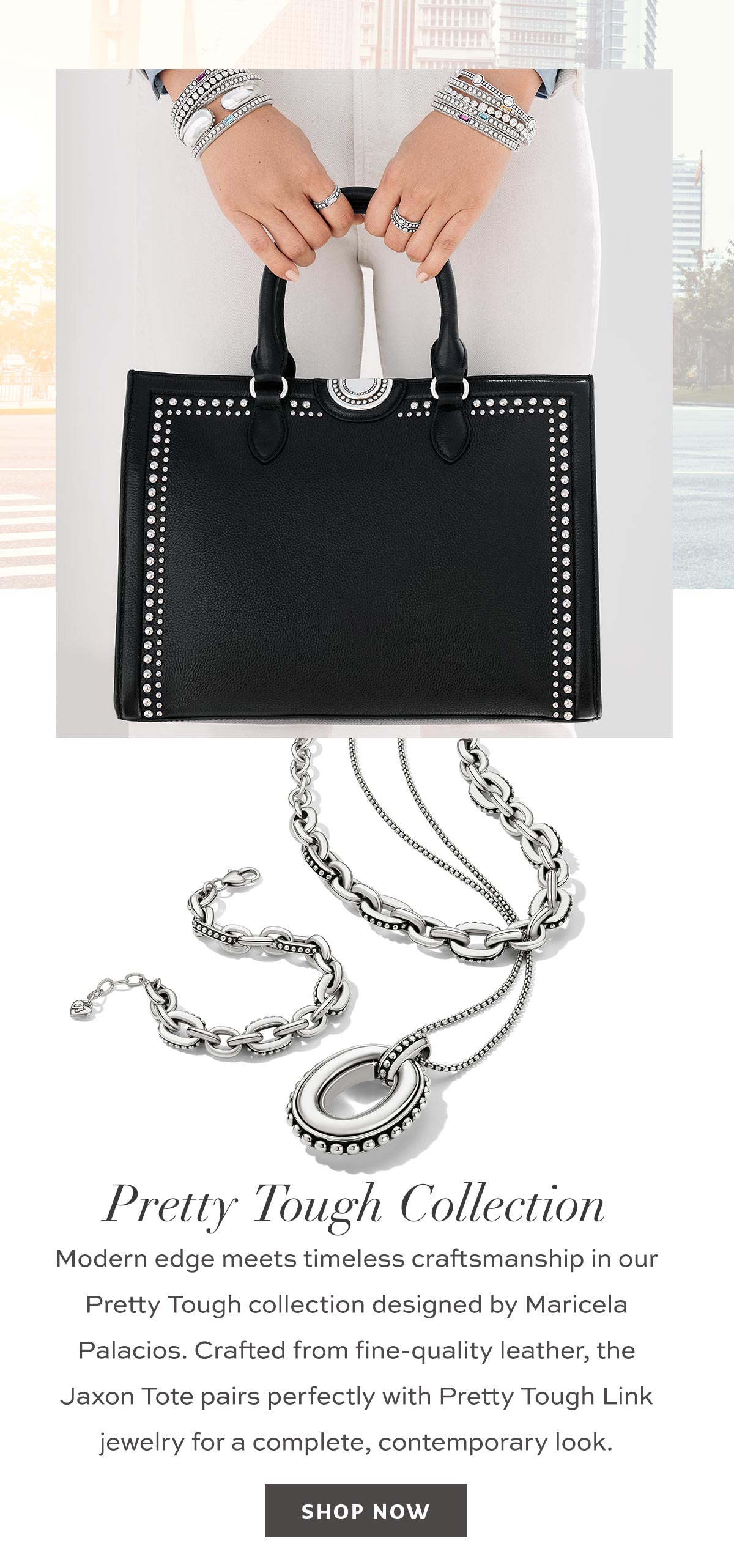 Pretty Tough Collection - Modern edge meets timeless craftsmanship in our Pretty Tough collection designed by Maricela Palacios. Crafted from fine-quality leather, the Jaxon Tote pairs perfectly with Pretty Tough Link jewelry for a complete, contemporary look. - Shop Now