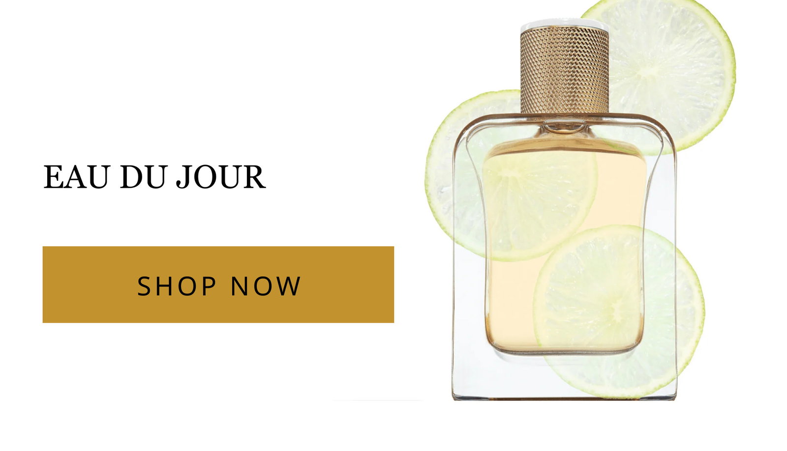 Eau du Jour Shop Now