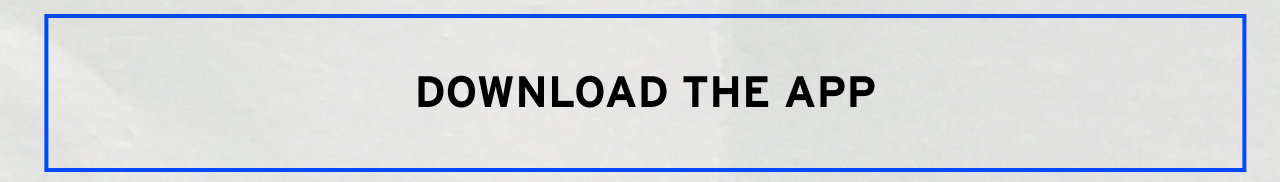 DOWNLOAD THE APP