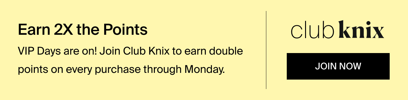 Earn 2x the points. WIP Days are on! Join Cub Knix to earn double points on every purchase through Monday.