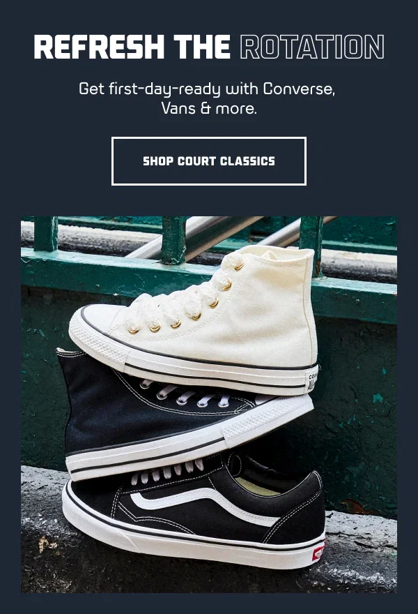 Get first-day-ready with Converse, Vans & more. | Shop Court Classics