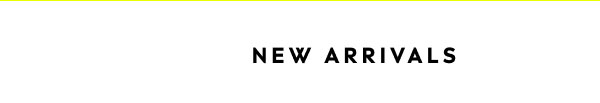 New Arrivals